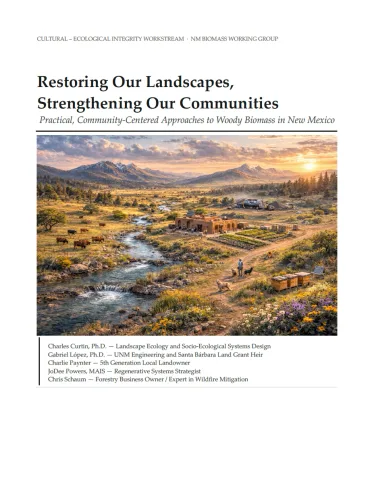 Restoring Our Landscapes, Strengthening Our Communities: Practical, Community-Centered Approaches to Woody Biomass in New Mexico (NM Biomass Working Group)